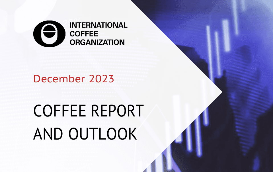 International Coffee Organization releases its “Coffee and Outlook” report for December 2023